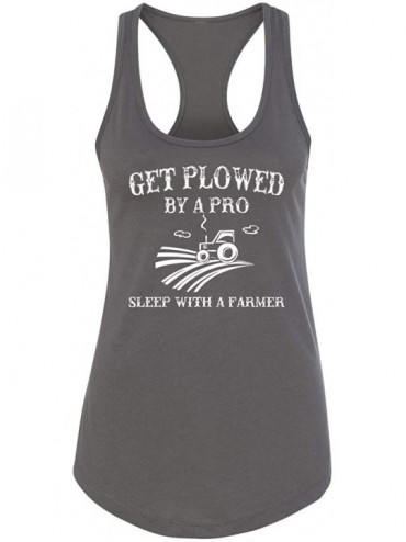 Tops Ladies Plowed by A Pro Sleep with A Farmer Racerback - Dark Grey - CA18YGR9KUH $30.77