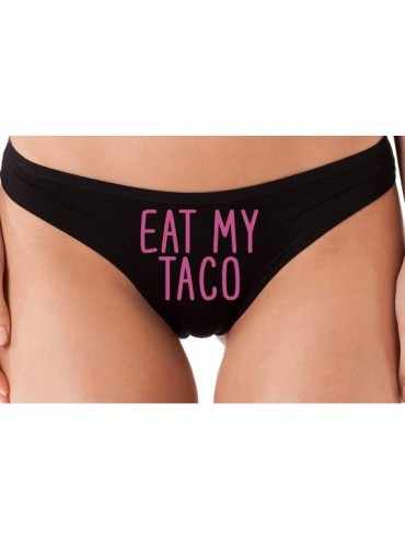 Panties Eat My Taco Funny Oral Sex Black Thong Underwear Lick My Pussy - Raspberry - CO18LSUULOX $32.58