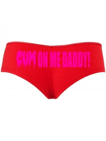 Panties DDLG Cum on Me Daddy for Daddys Little Slut Sexy Red Boyshort - Hot Pink - C918SO0T8AZ $16.26