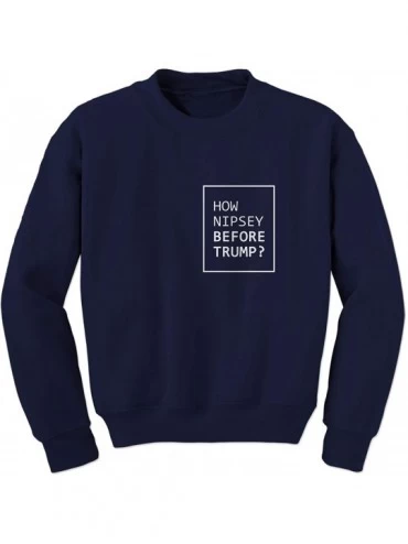 Camisoles & Tanks How Nipsey Before Trump Crewneck Sweatshirt - Navy Blue - C918ROTKGAN $47.12