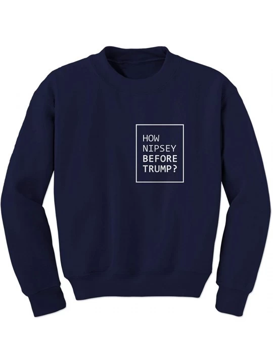 Camisoles & Tanks How Nipsey Before Trump Crewneck Sweatshirt - Navy Blue - C918ROTKGAN $21.01