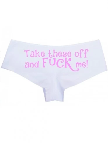 Panties Take These Off and Fuck Me Sexy Slutty Underwear White Panties - Bubblegum - CC18M297Z2O $27.97